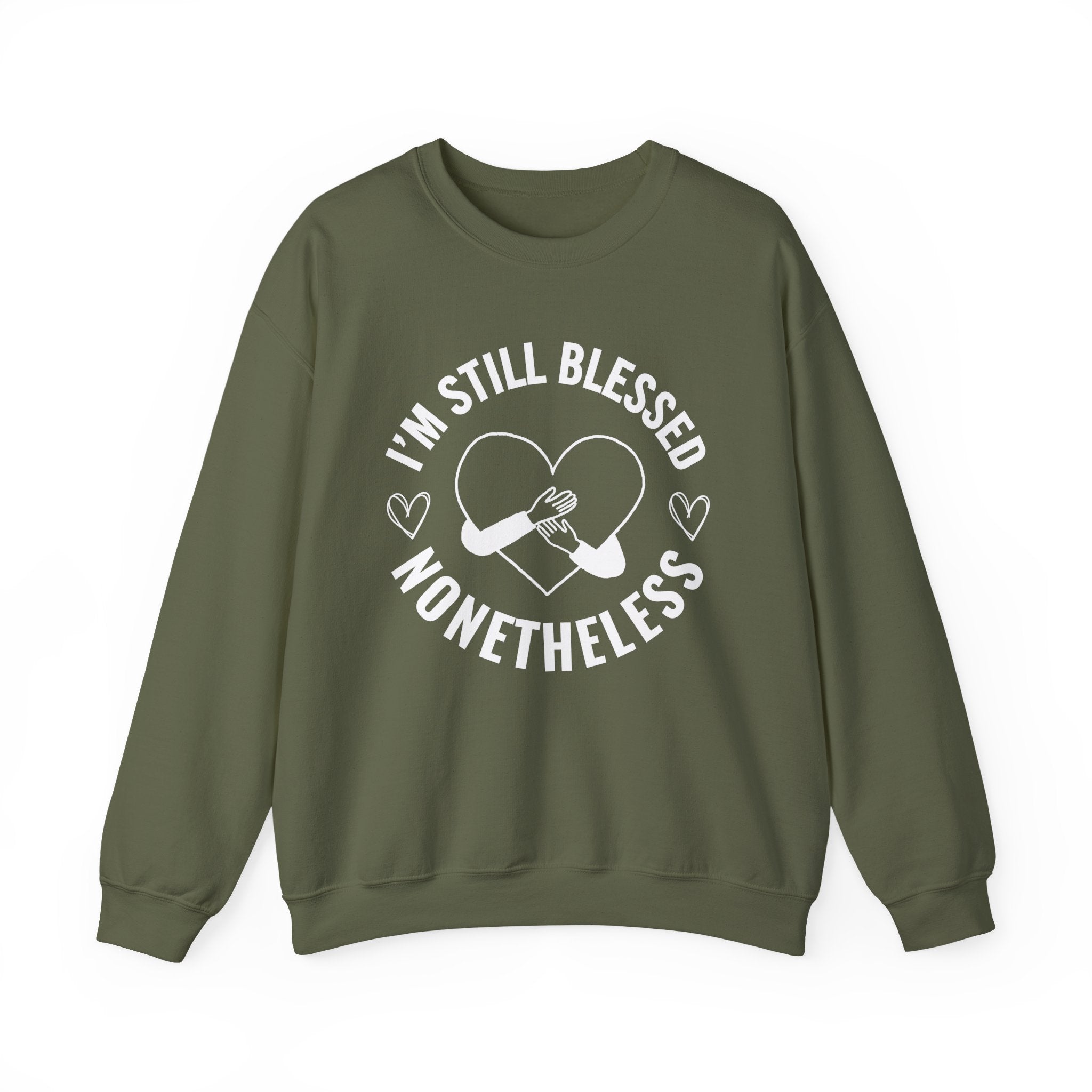 I'm Still Blessed Nonetheless (heart) - Sweatshirt