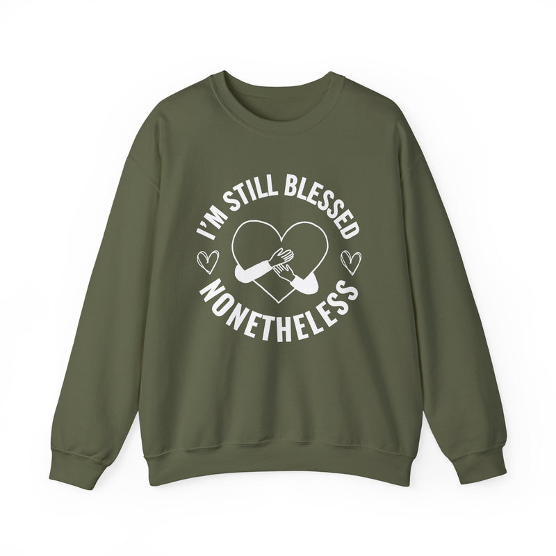 I'm Still Blessed Nonetheless (heart) — Sweatshirt