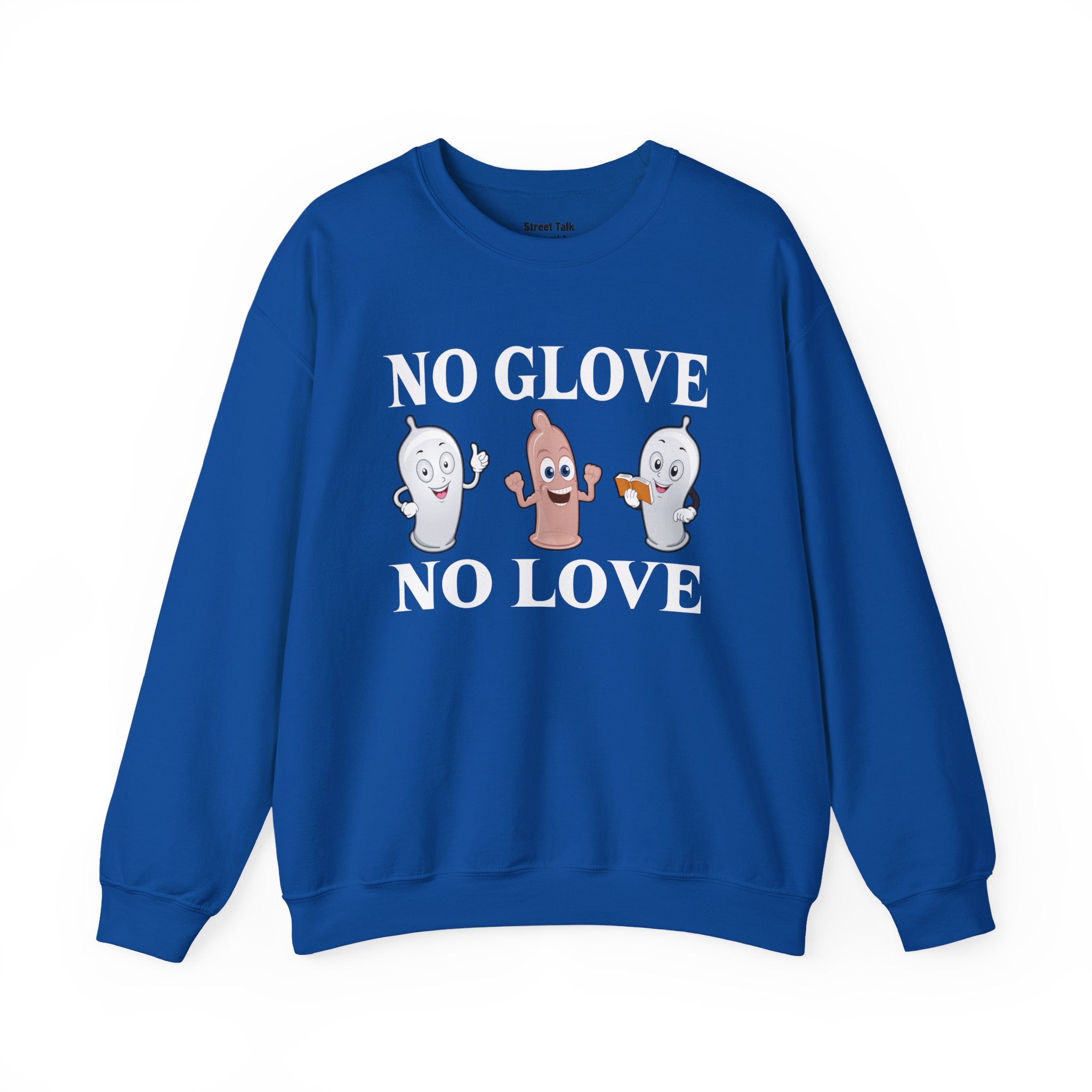 No Glove No Love Sweatshirt — Safe and Streetwise — Hip Hop Slang