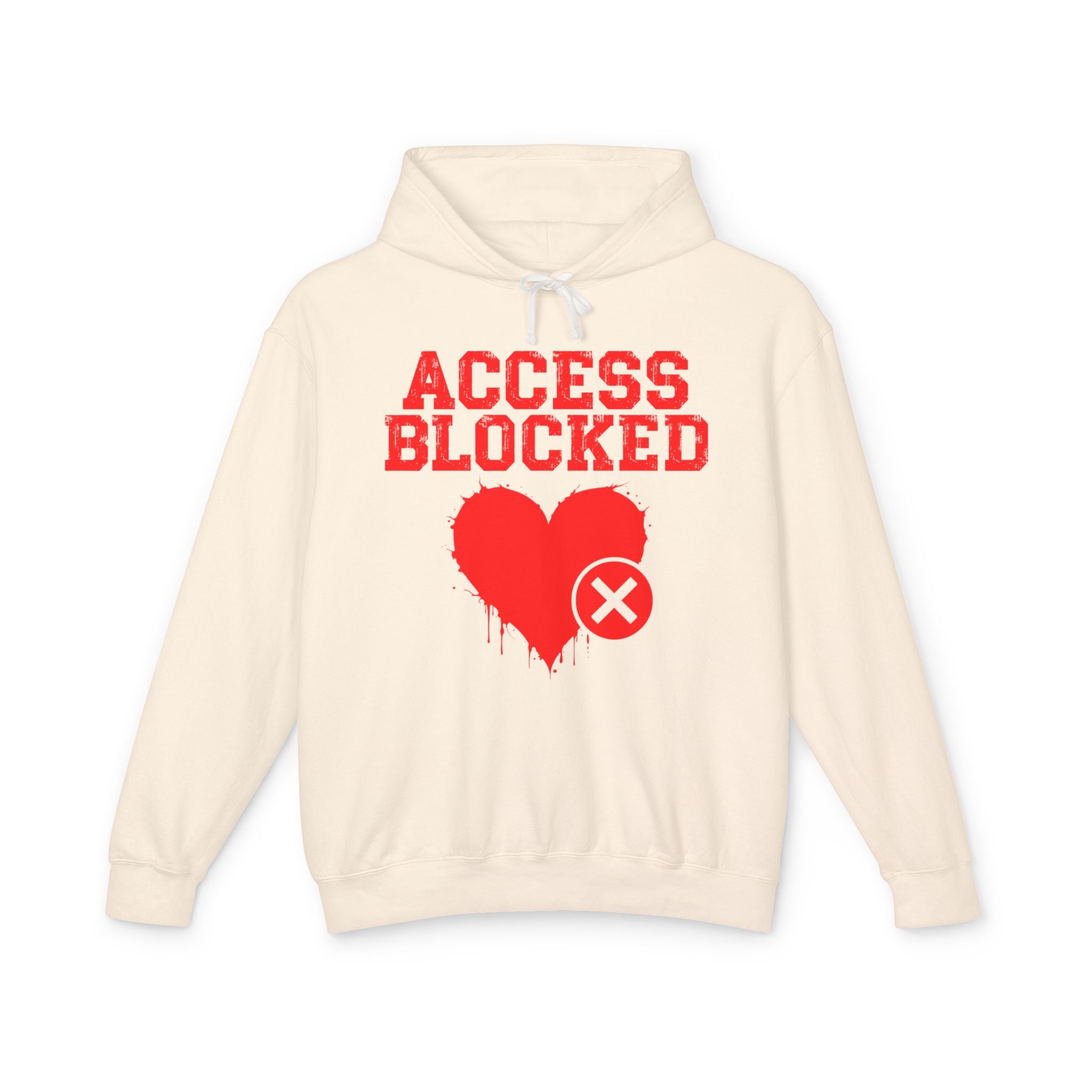 Access Blocked Heart  — Hilarious Rejection Hoodie