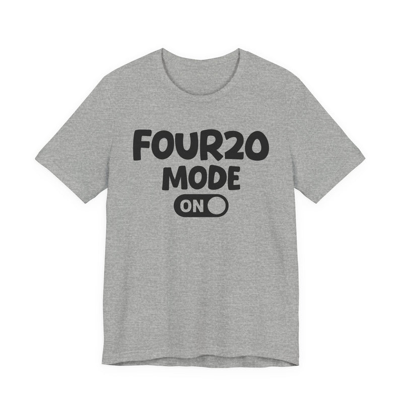 Four20 Mode On — Motivational Positive Graphic T-Shirt