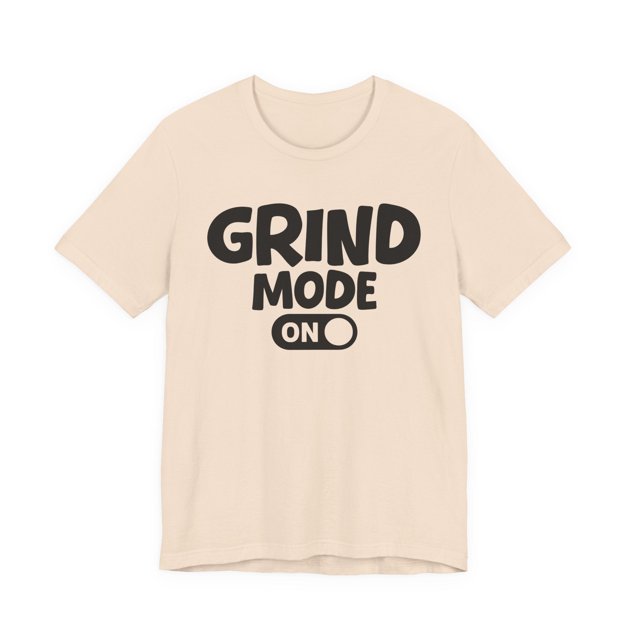 Grind Mode On — Motivational Positive Graphic Tee