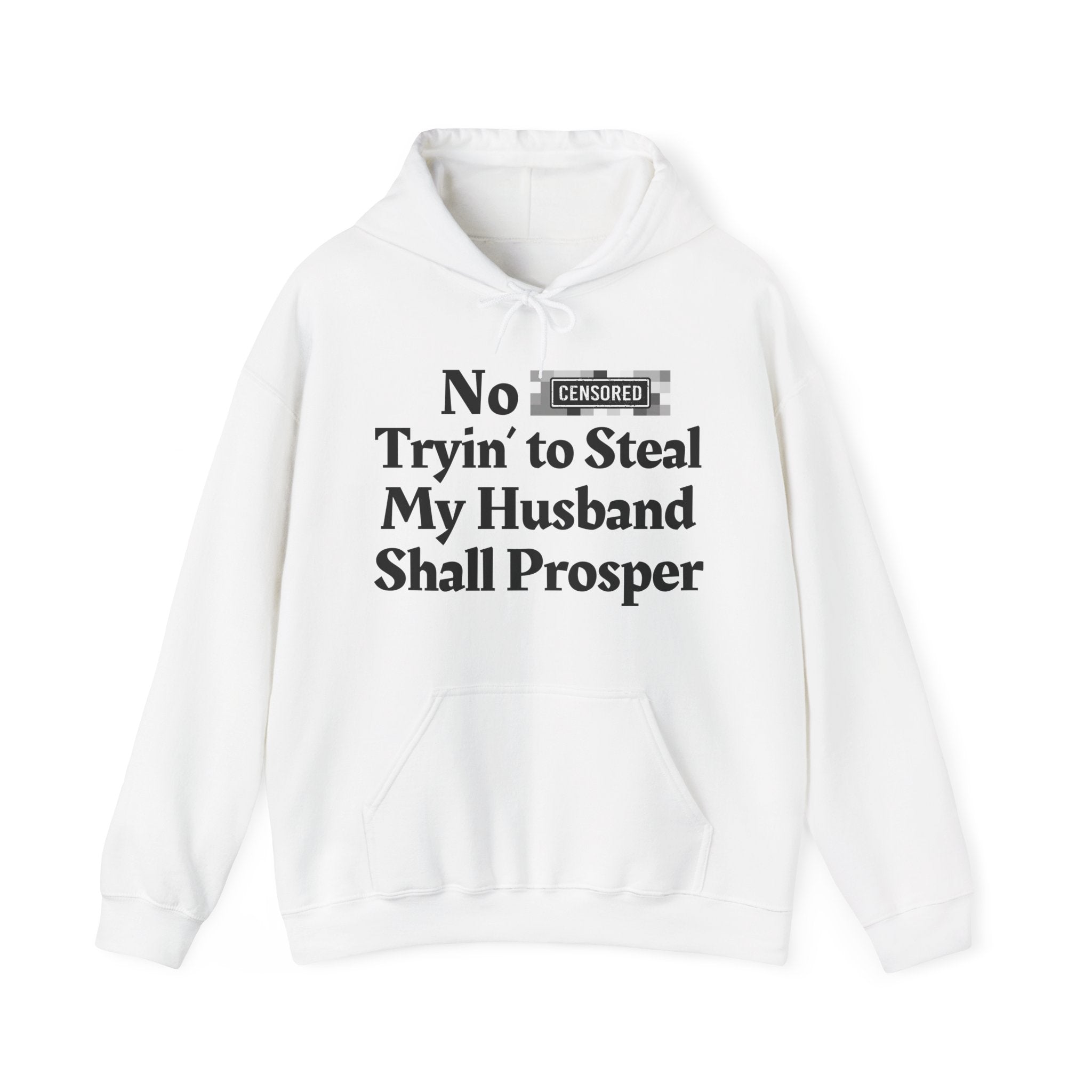 No Bitch Trying To Steal My Husband Shall Prosper — Bold Christian Statement Hoodie