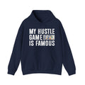 My Hustle Game is Famous -Hoodies