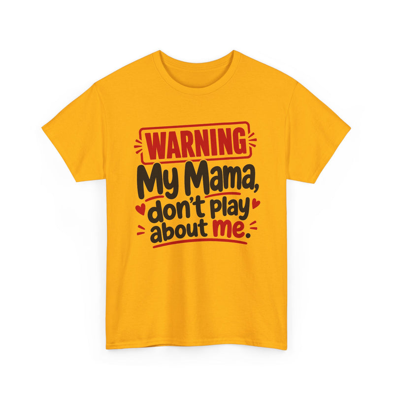 My Mama Don't Play About Me － Adult Parent Child T-shirt