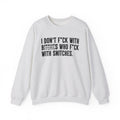 I Don't Fuck With Bitches Who Fuck With Snitches- Sweatshirt Censored