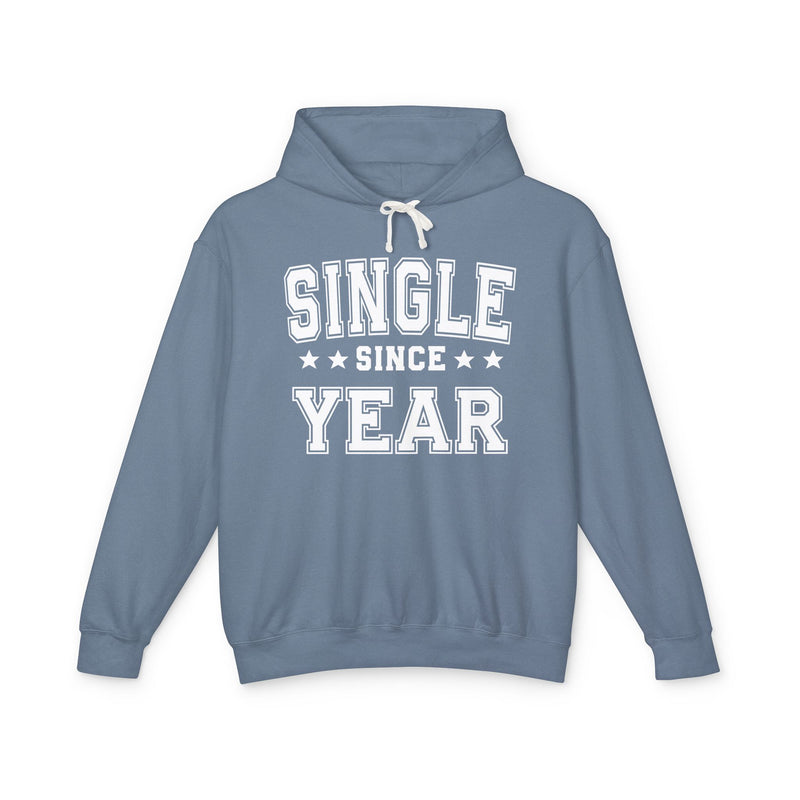 Single Since (Personalized Date) — Funny Relationship Milestone Hoodie