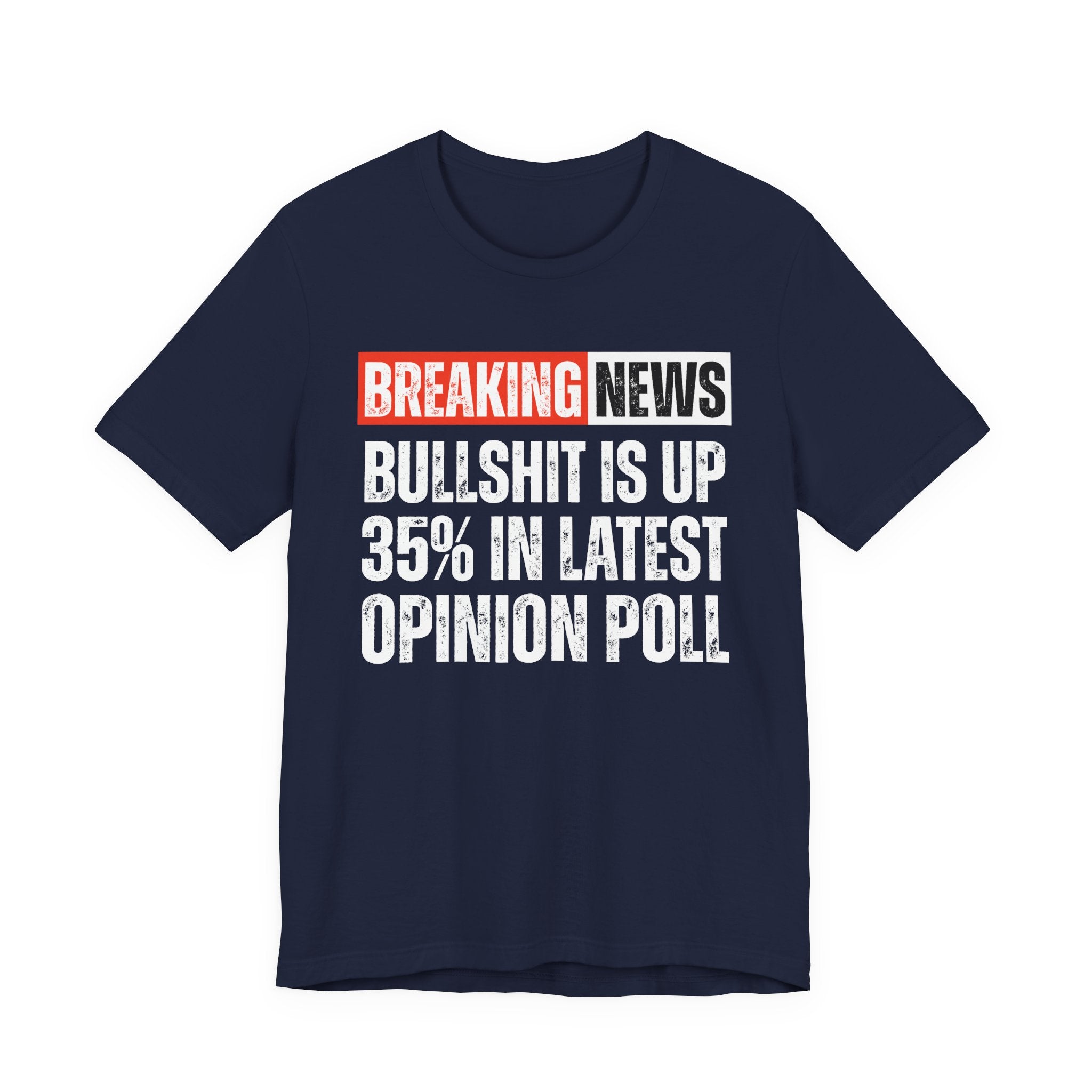 Breaking News: Bullshit Is Up 35% In Latest Opinion Poll － Funny News Alert Hoodie T-shirt
