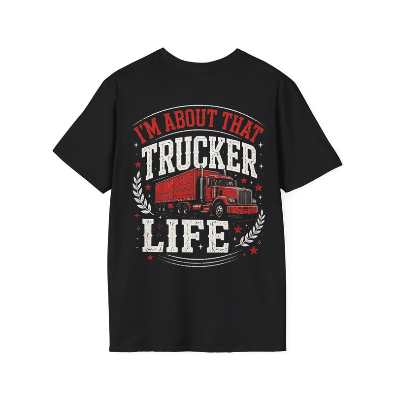 Black t-shirt with white and red lettering reading "I'M ABOUT THAT TRUCKER LIFE", back view.