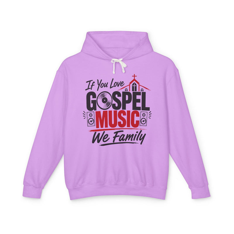 If You Love Gospel Music We Family － Gospel Music Lovers Hoodie