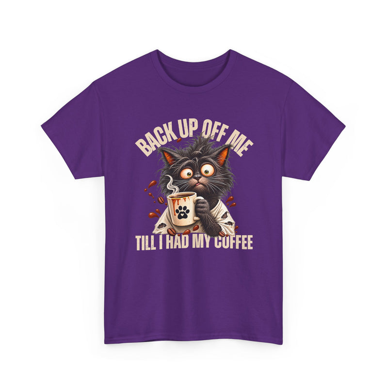Back Up Off Me Till I Had My Coffee－Coffee Cat T-shirt