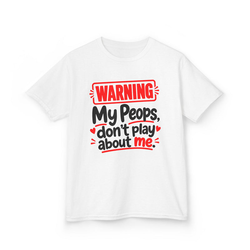 Warning My Peops Don’t Play About Me — Youth  T-Shirt