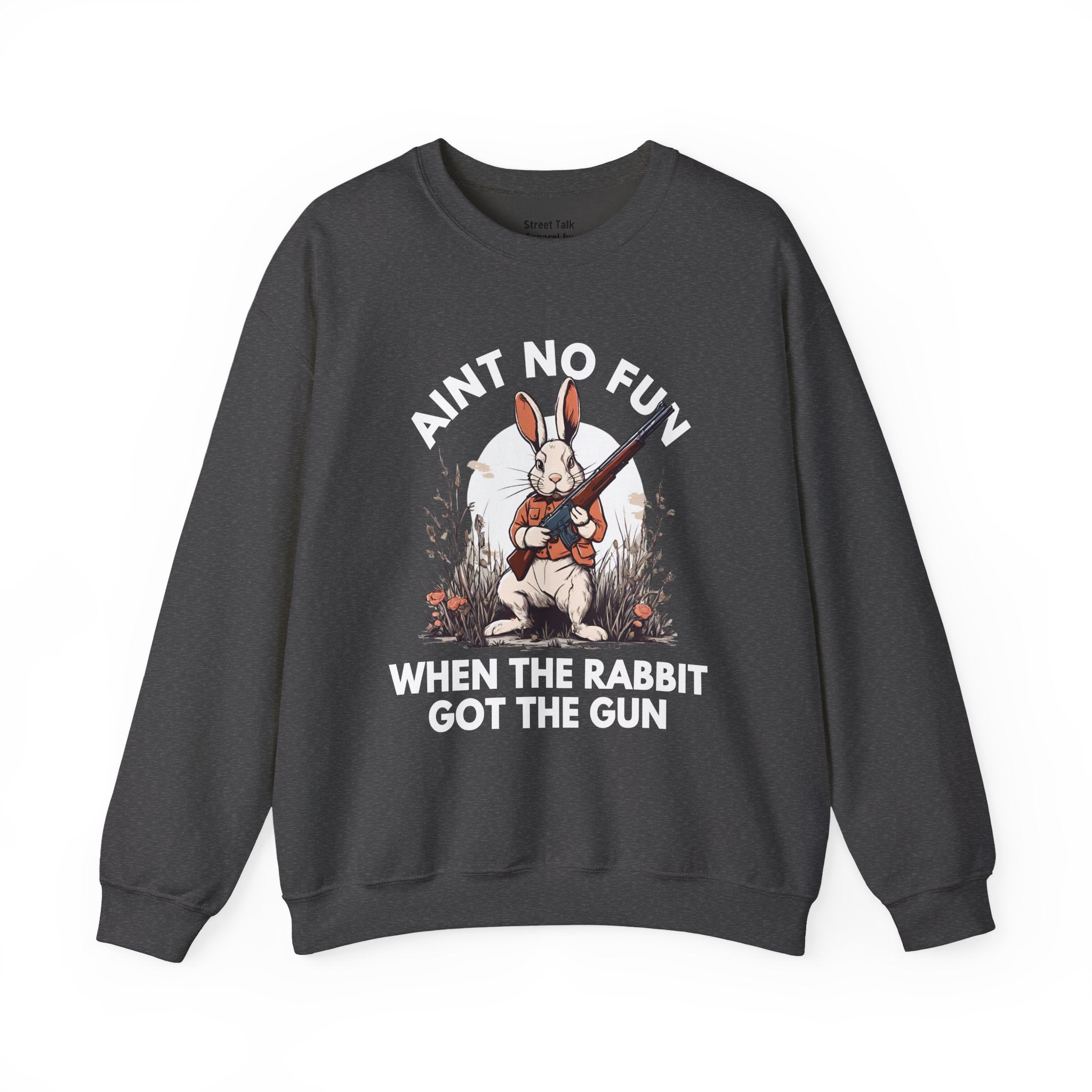 Ain't No Fun When The Rabbit Got The Gun — Sweatshirt V2