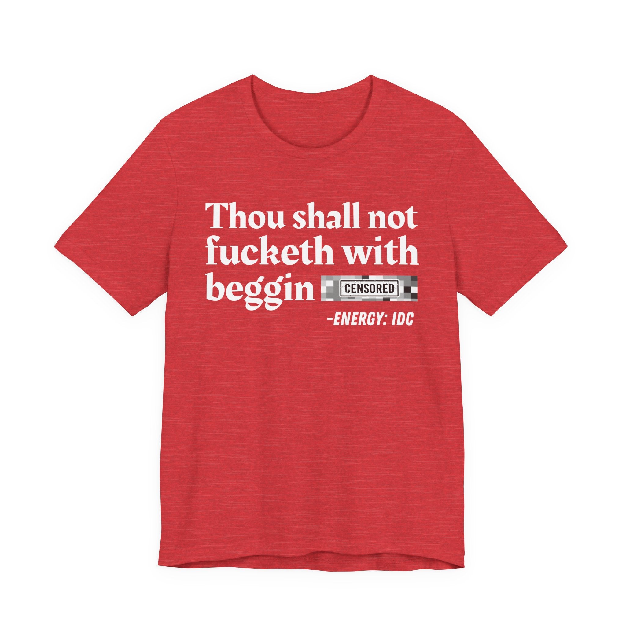 Thou Shall Not Fucketh With Beggin' Bitches — Vintage funny Bible——Print Slogan T-Shirt