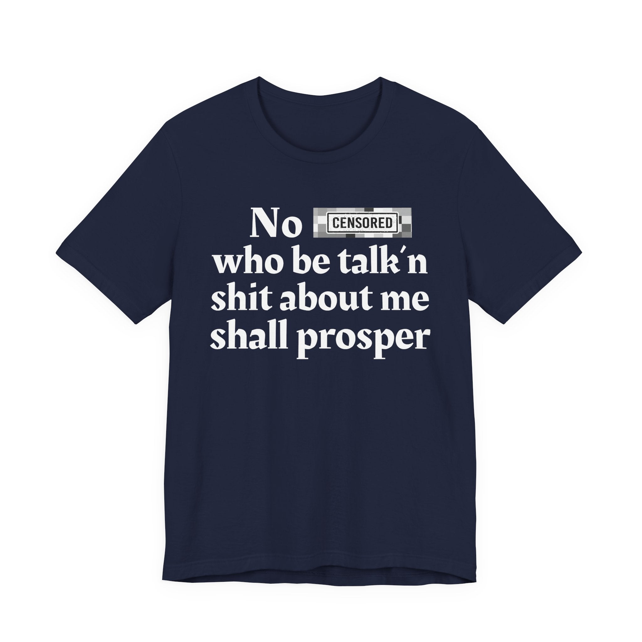 No Bitch Who Be Talk'n Shit About Me Shall Prosper — Bold Christian Statement T-Shirt