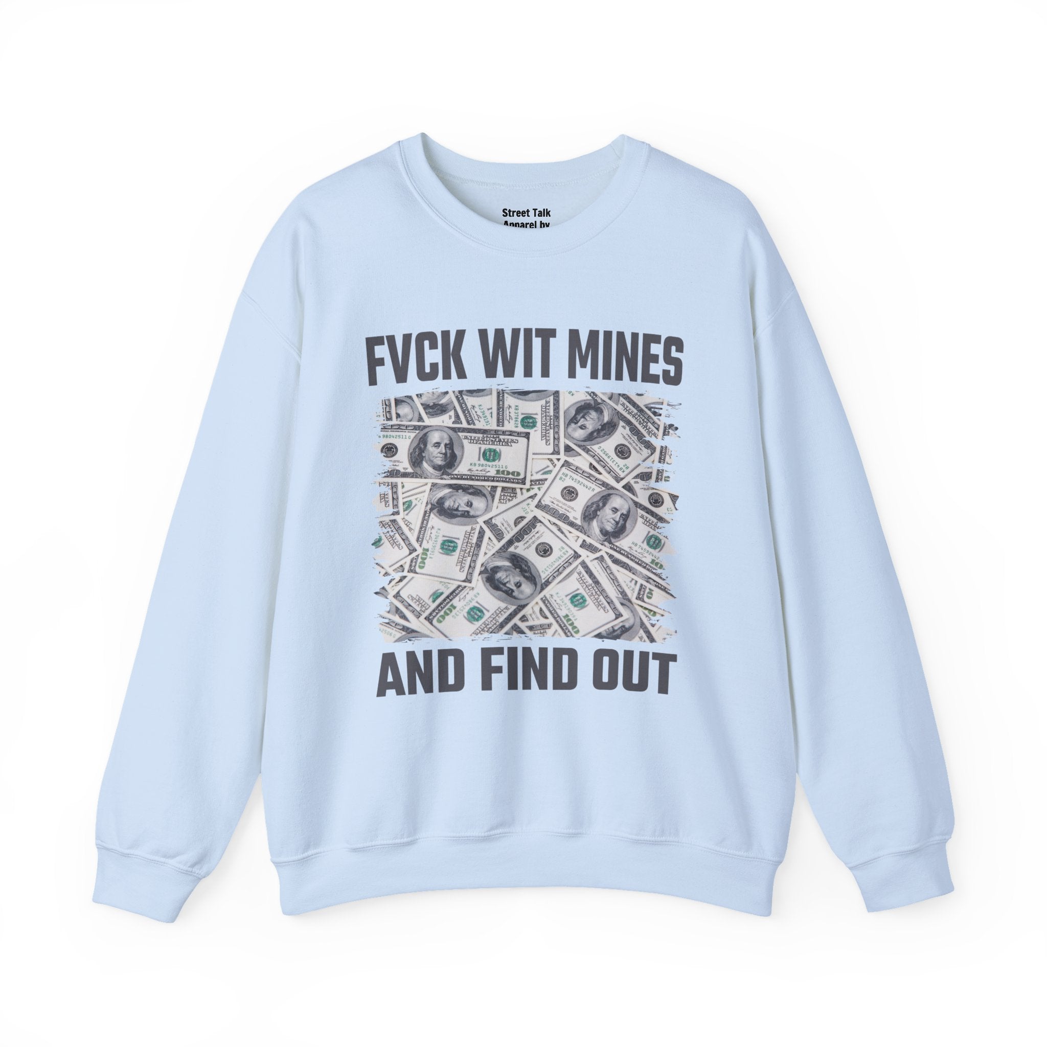 Fvck Wit Mines And Find Out Sweatshirt