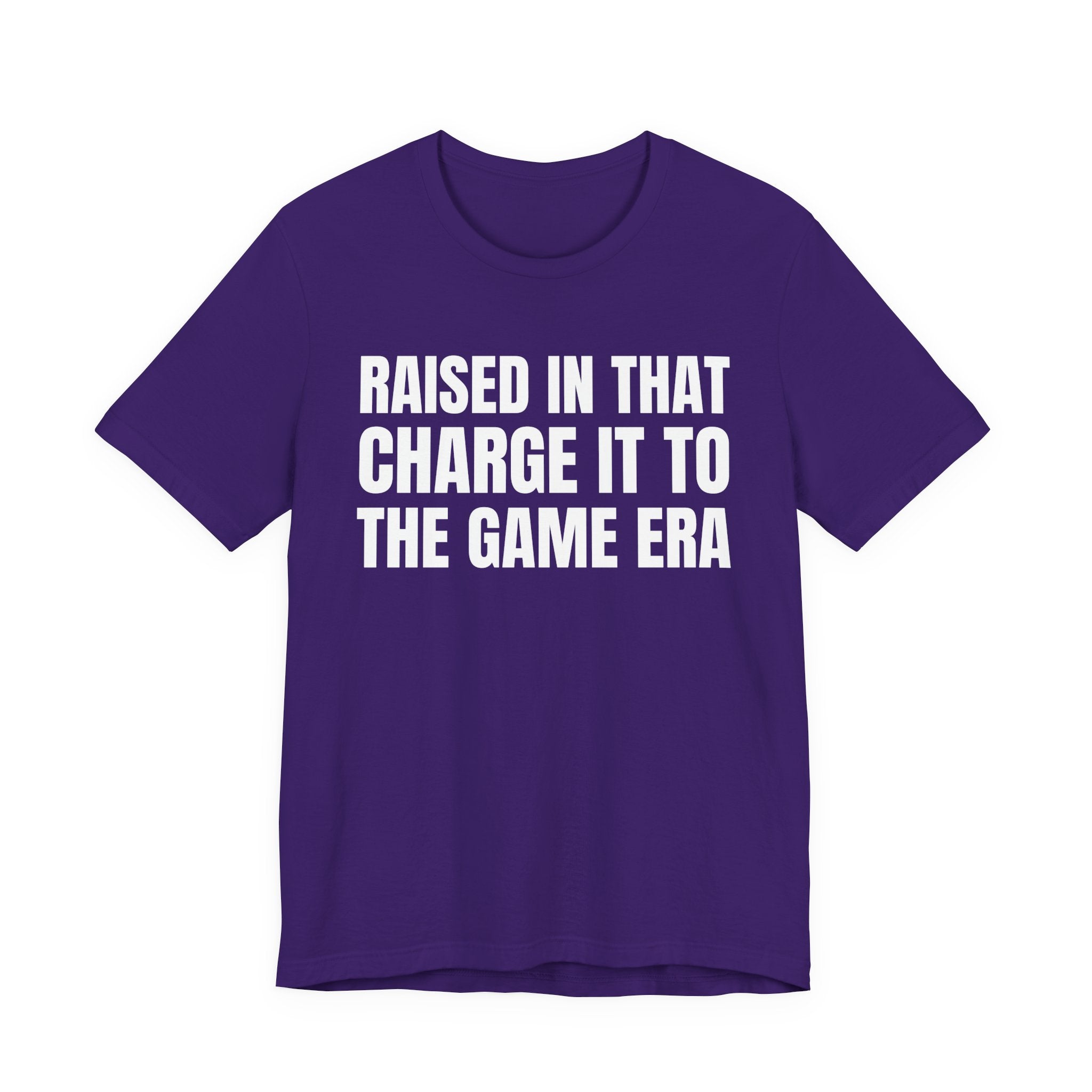 Raised In That Charge It To The Game Era - Funny Back In The Days T-Shirt