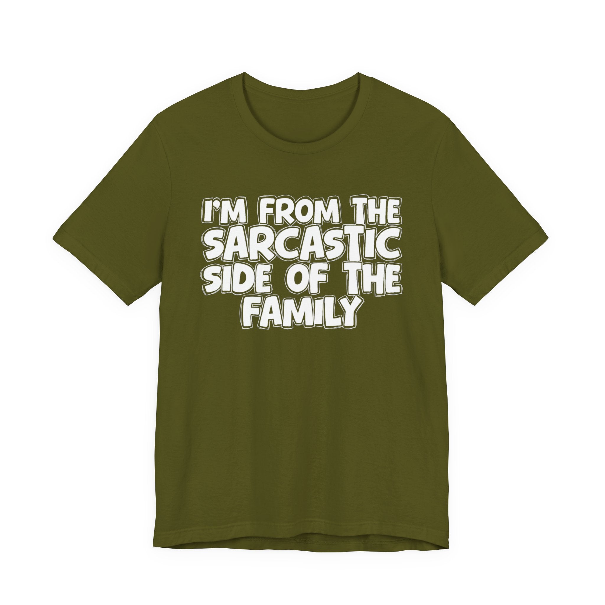 I'm From The Sarcastic Side of the Family — Funny Family Pride T-Shirt