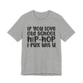 If You Love Old School Hip Hop I Fux Wit U - Reggaeton Fan T-Shirt