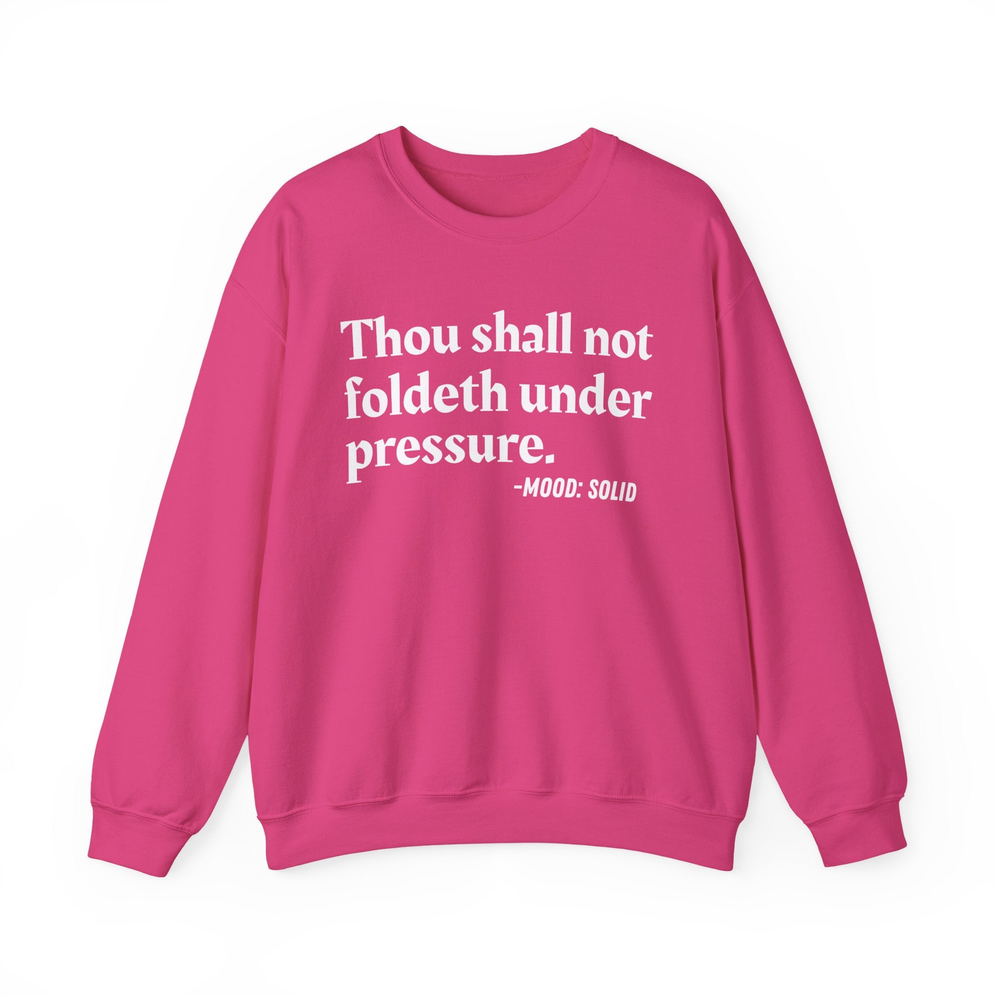 Thou Shall Not Foldeth Under Pressure — Street Code Quote Sweatshirt