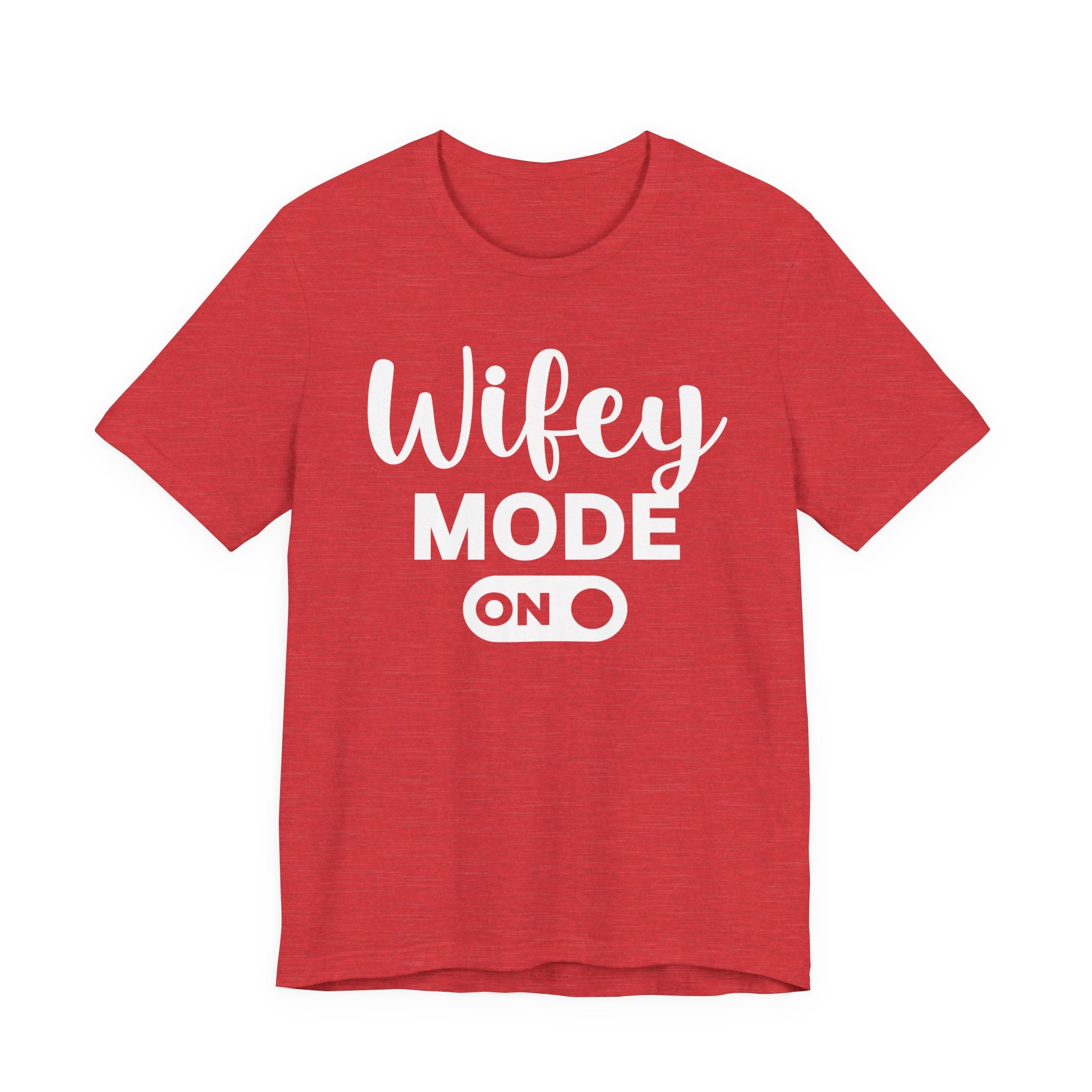 Wifey Mode On — T-shirt