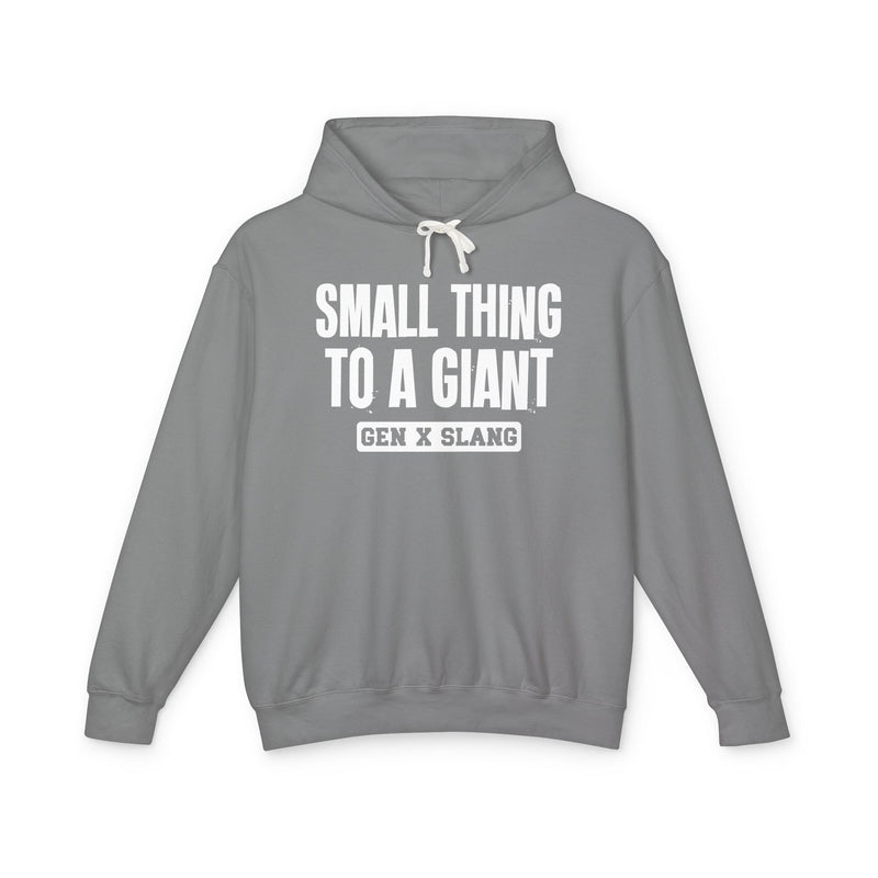 Small Thing To A Giant — Hoodie back view: Small Thing To A Giant in distressed collegiate lettering. Street Talk Designs old school statement apparel.