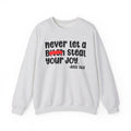 Never Let A Bitch Steal Your Joy - Motivational Money Talk Sweatshirt