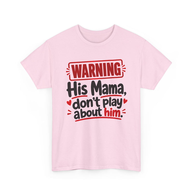 His Mama, Don't Play About Him － Adult Parent Child T-shirt