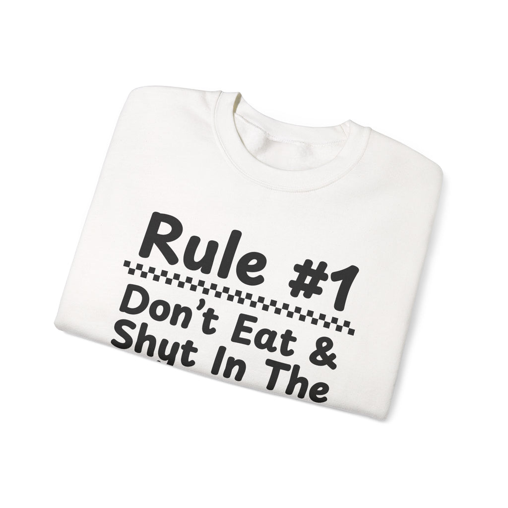 Rule #1 Don't Eat And Shyt In The Same Place - Funny Back In The Days Sweatshirt