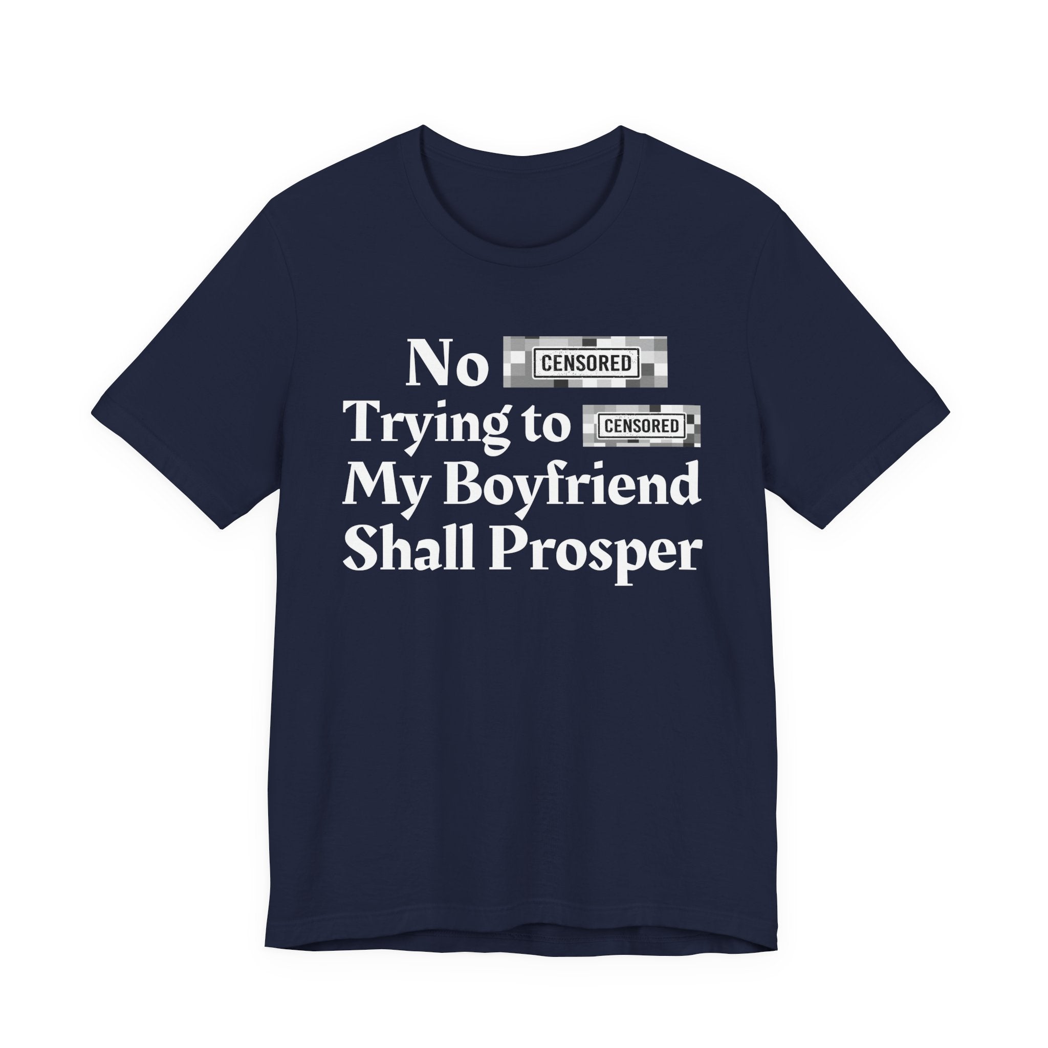 No Bitch Tryin' To Fuck My Boyfriend Shall Prosper — Bold Christian Statement T-Shirt