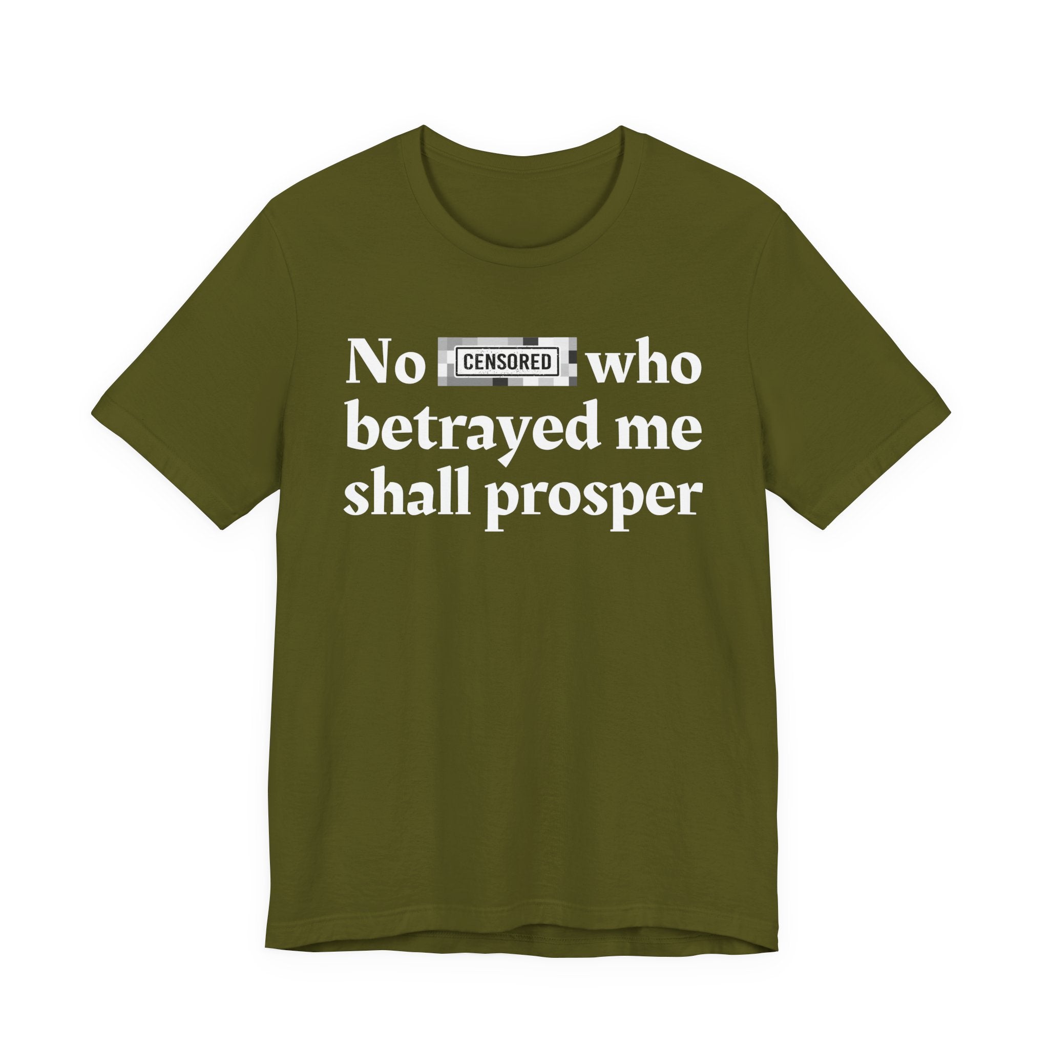 No Bitch Who Betrayed Me Shall Prosper — Bold Christian Statement T-Shirt