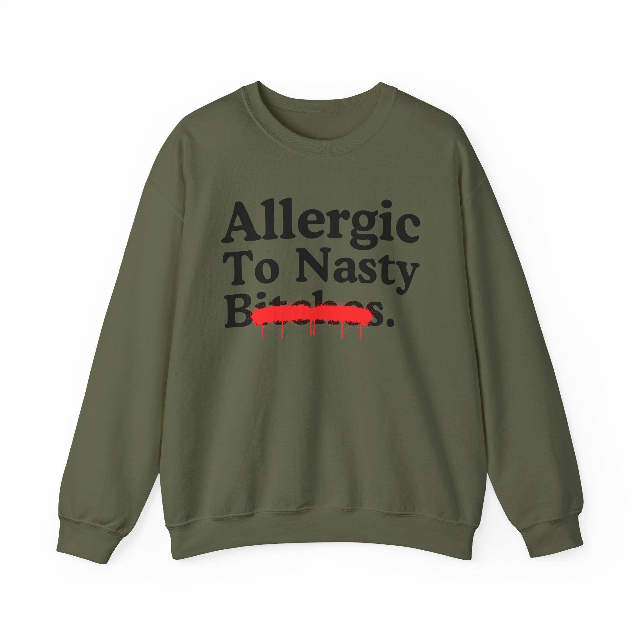 Allergic To Grimy Bitches — Sarcastic Sassy Statement Sweatshirt