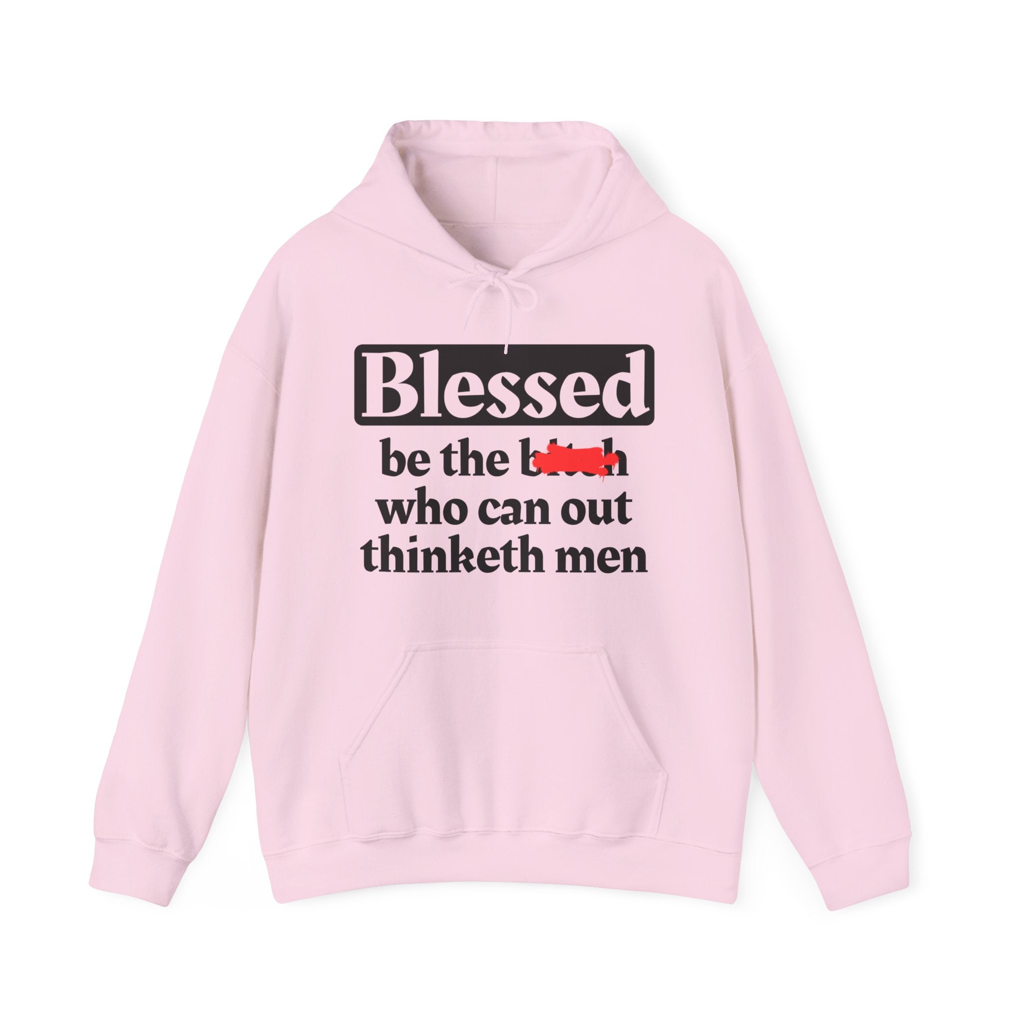 Blessed Be The Bitch Who Can Out Thinketh － Hoodie