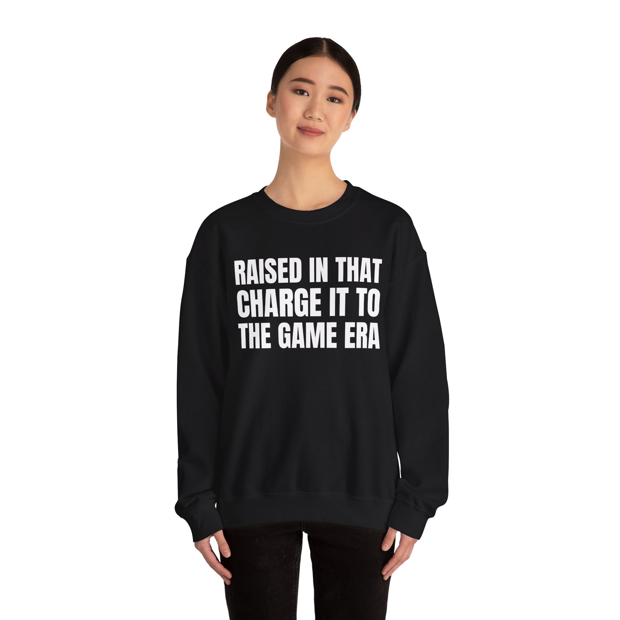 Raised In That Charge It To The Game Era - Funny Back In The Days Sweatshirt