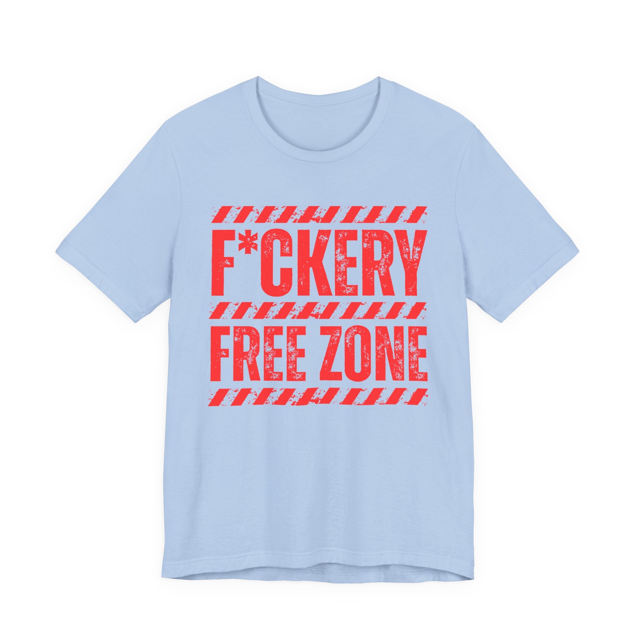 Fuckery Free Zone － Humorous Energy T-shirt