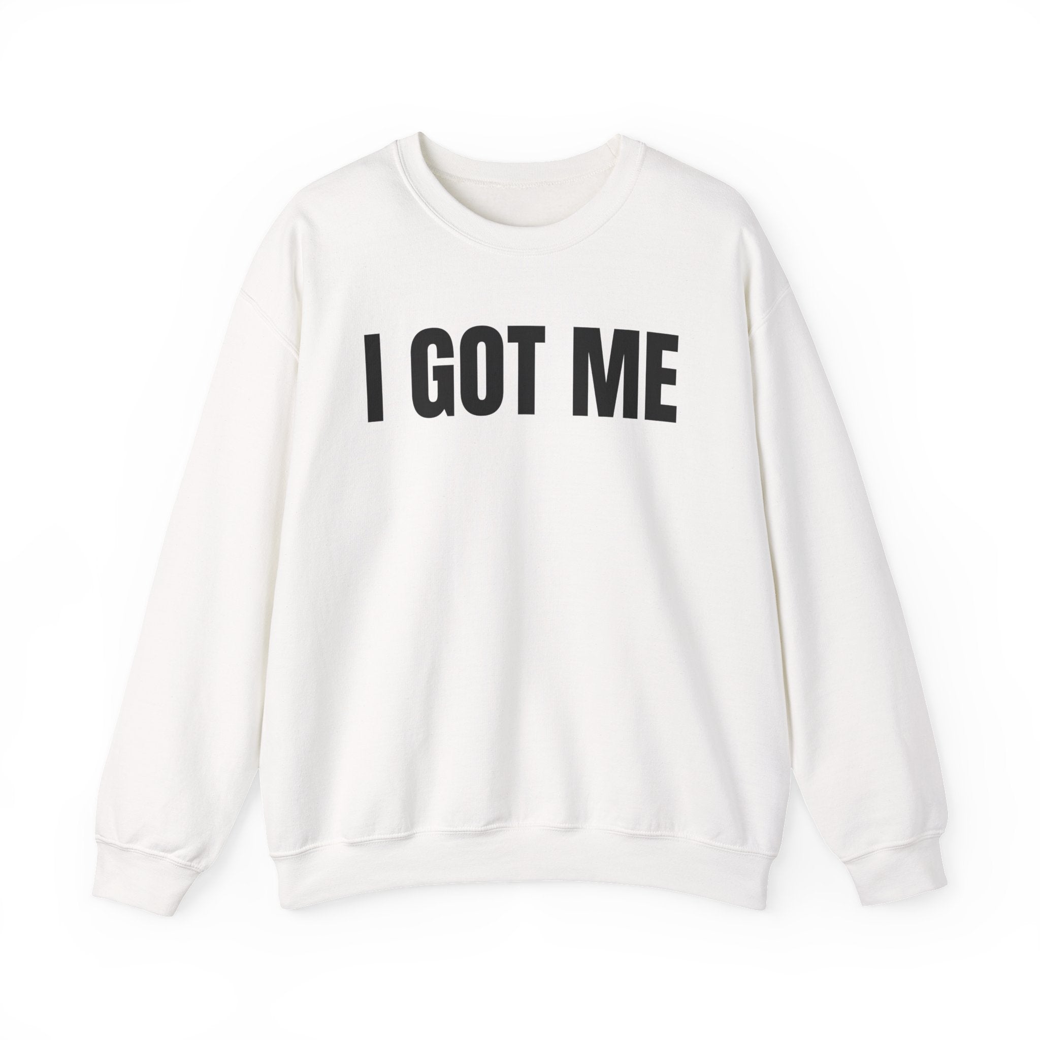 I Got Me — Sweatshirt