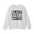 Black Eyes Matter Sweatshirt
