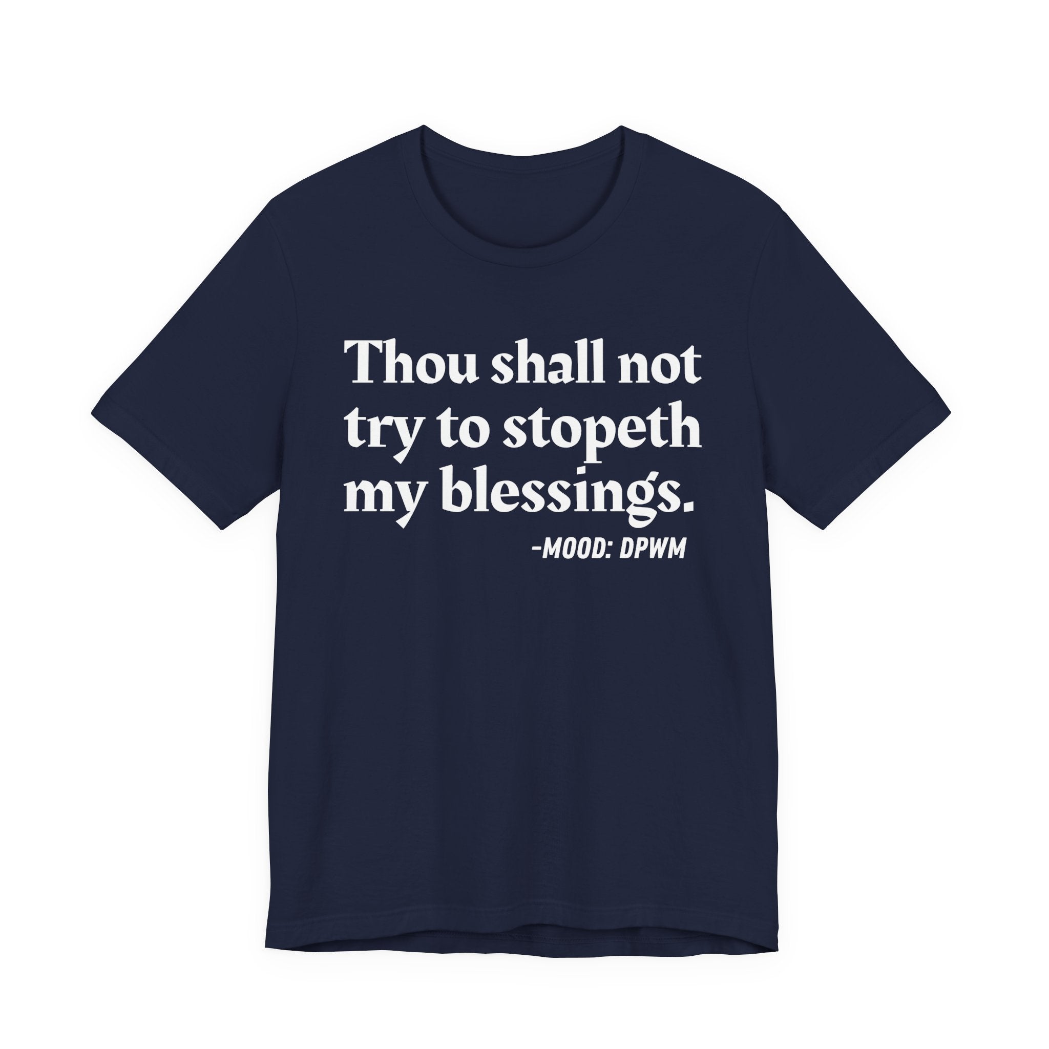 Thou Shall Not Try To Stopeth My Blessings — Funny Financial Humor T-Shirt