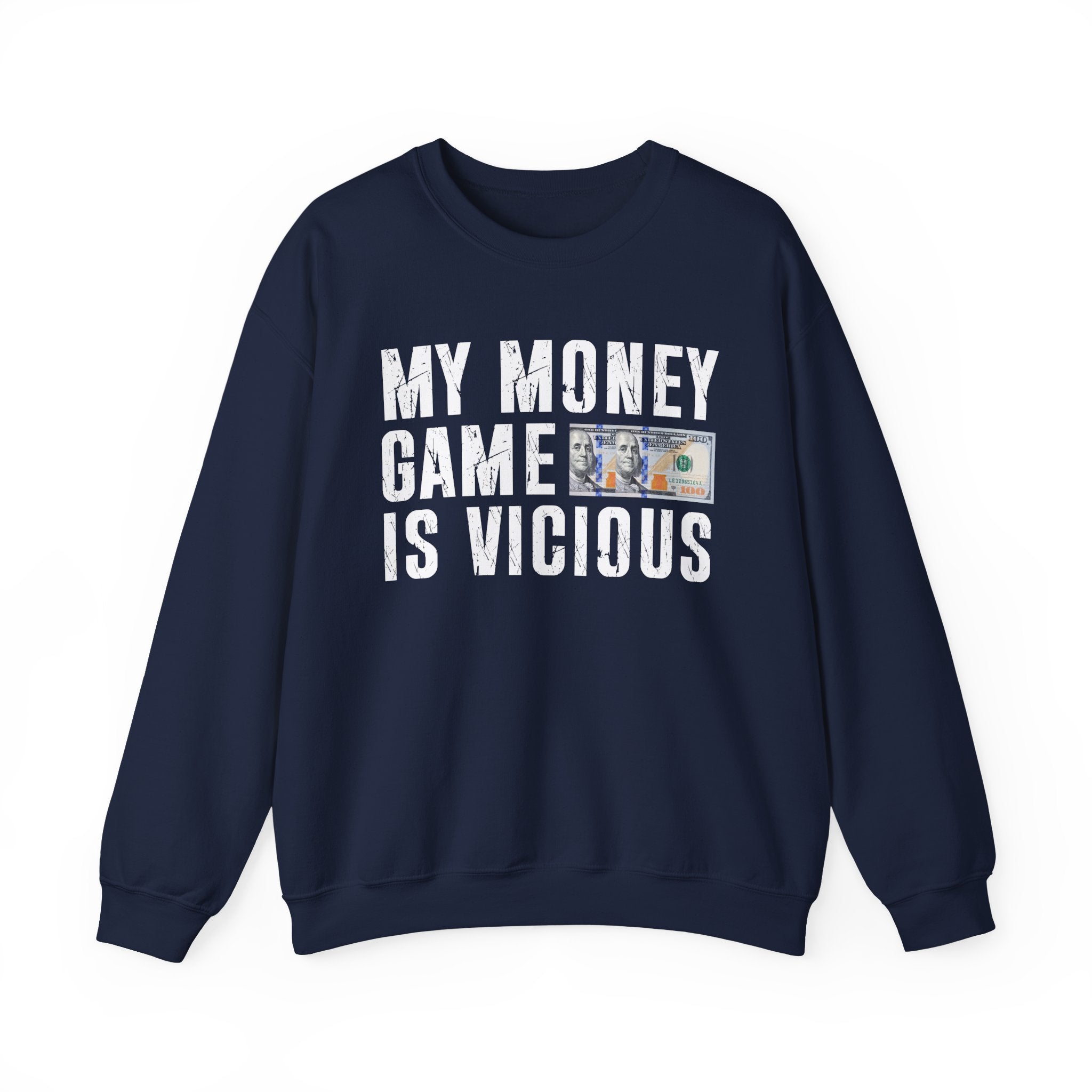 My Money Game Is Vicious - Sweatshirt