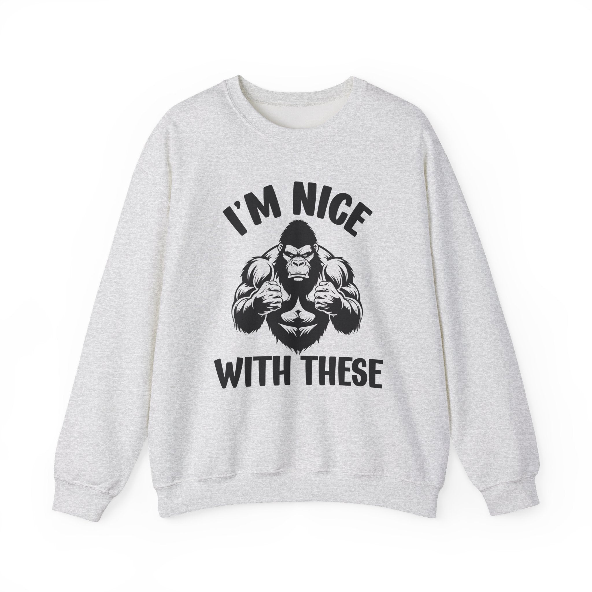 I'm Nice With These - Funny Boxing MMA Fighter Sweatshirt