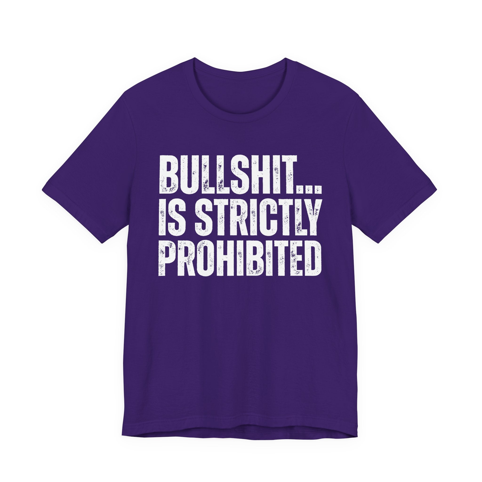 Bullshit...Is Strictly Prohibited — Sarcastic Statement T-Shirt