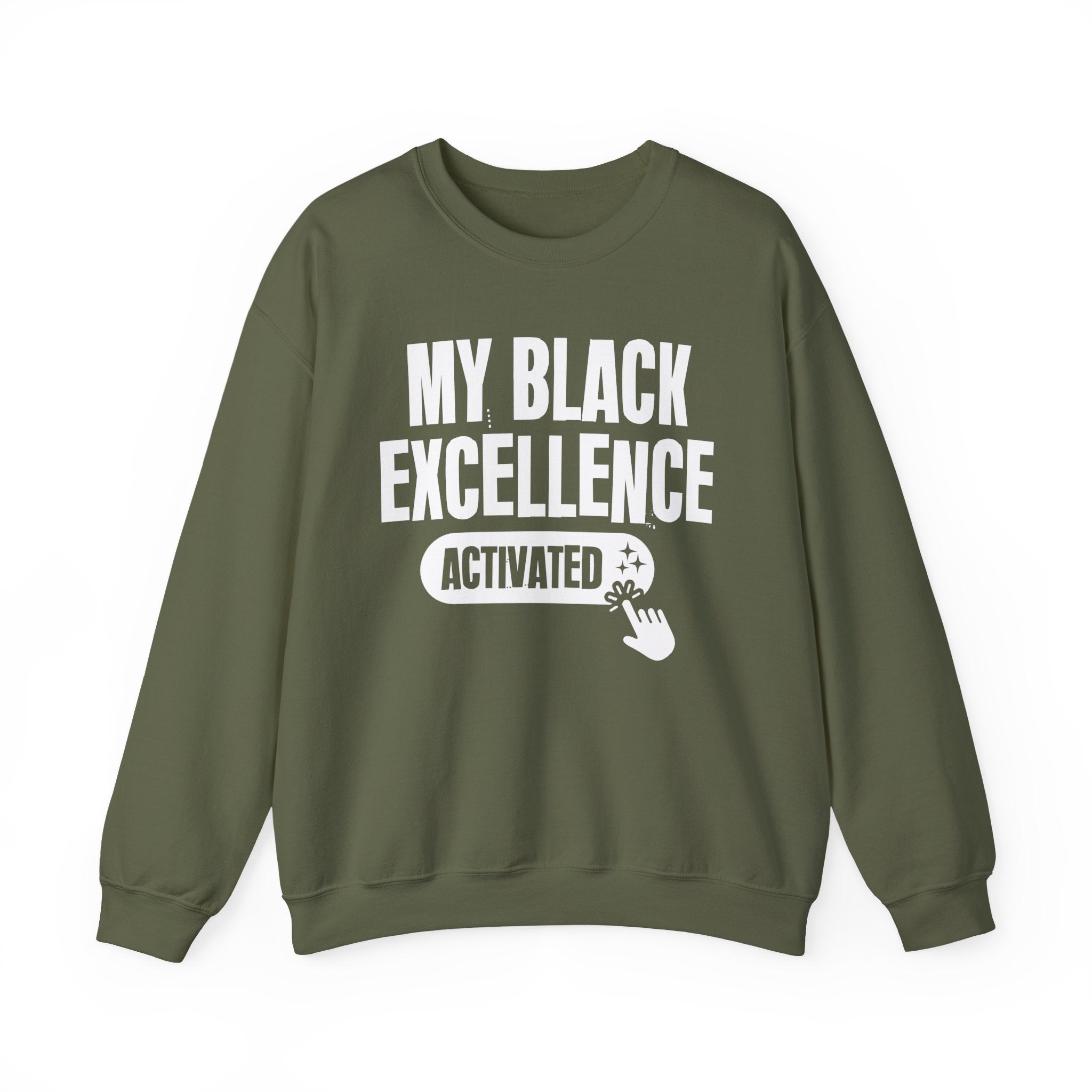 My Black Excellence Activated - Motivational Sweatshirt