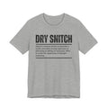 Dry Snitch T-shirt