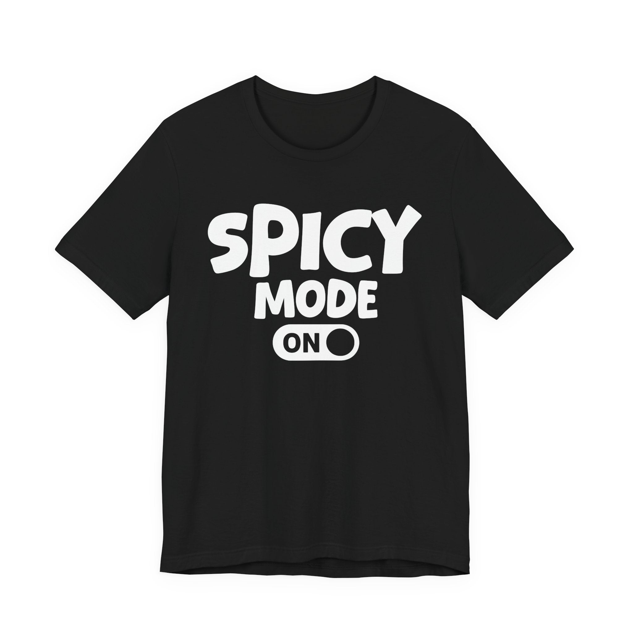Spicy Mode On — Motivational Positive Graphic Tee
