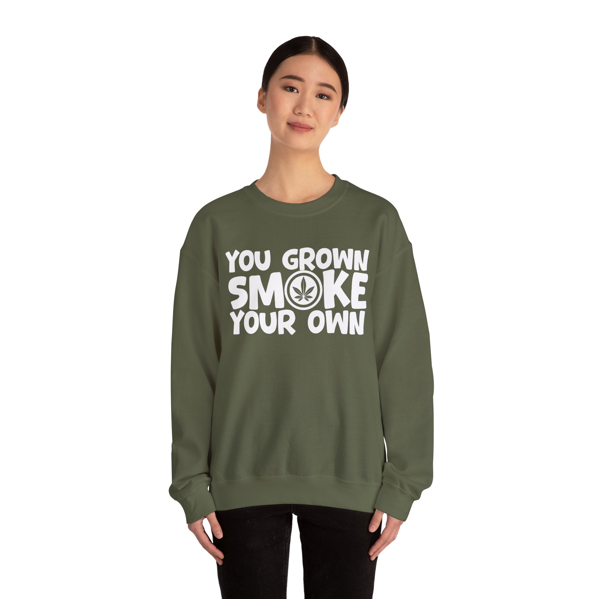 You Grown Smoke Your Own - Funny Back In The Days Sweatshirt