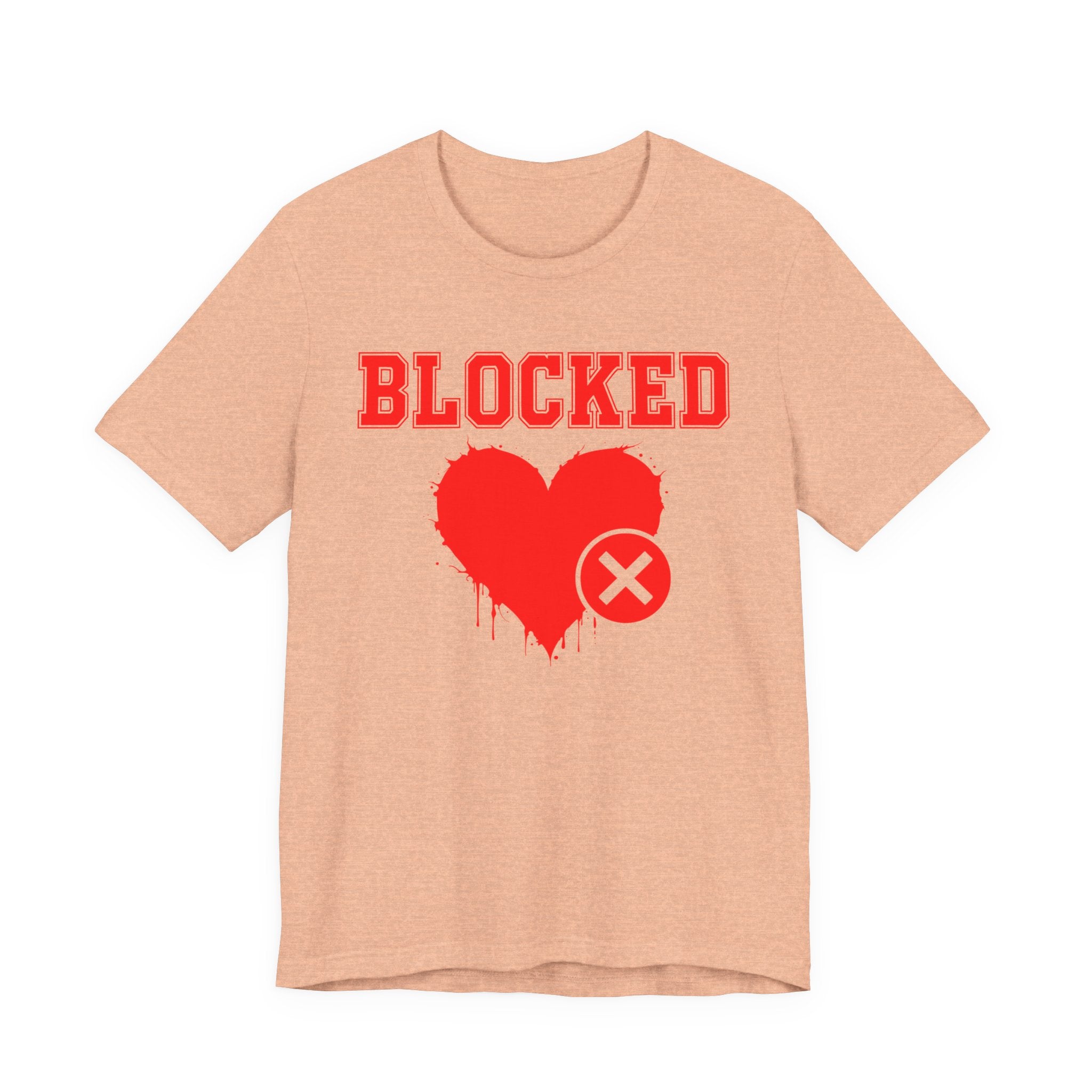 Blocked Heart T-Shirt — Funny Rejected Love Graphic T-Shirt
