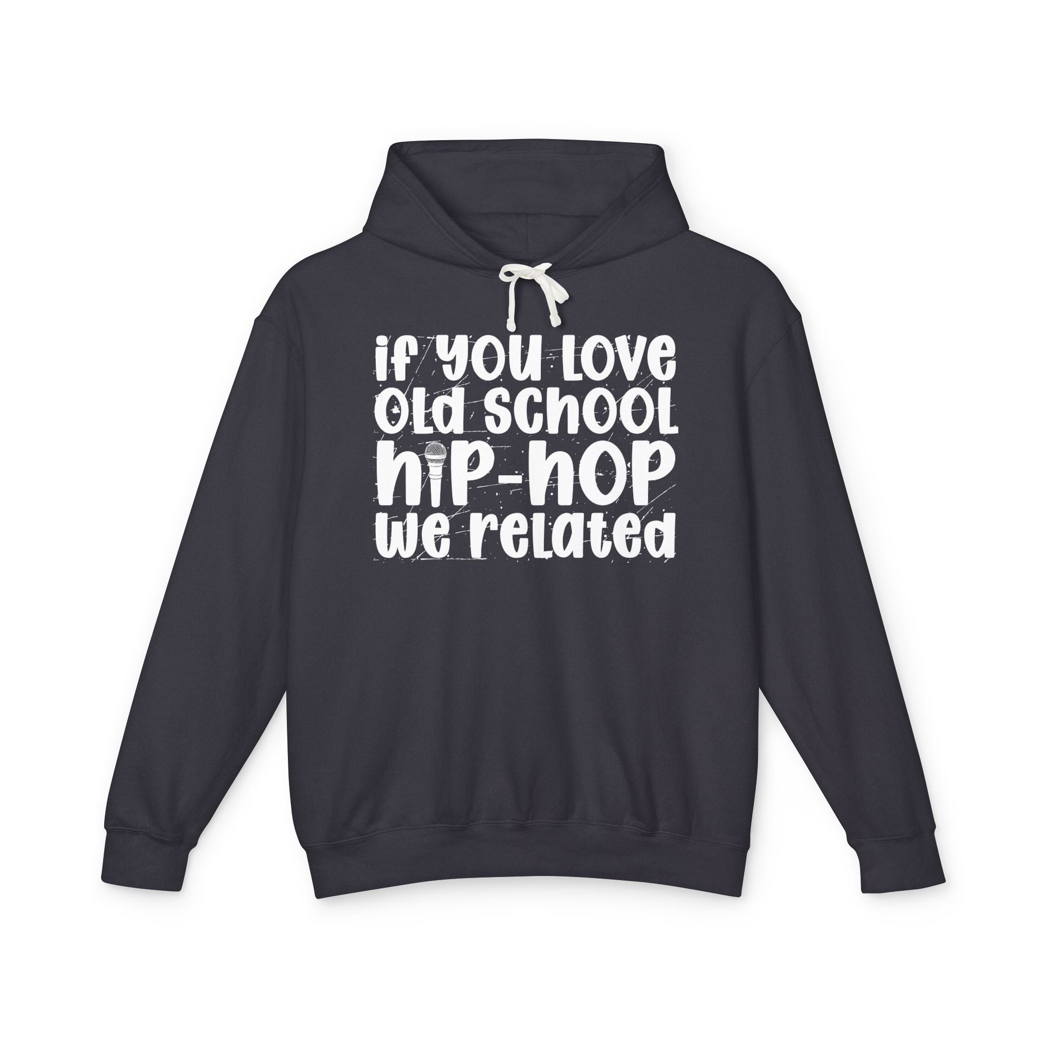 If You Love Old School Hip Hop We Related - Hip-Hop Lovers Hoodie