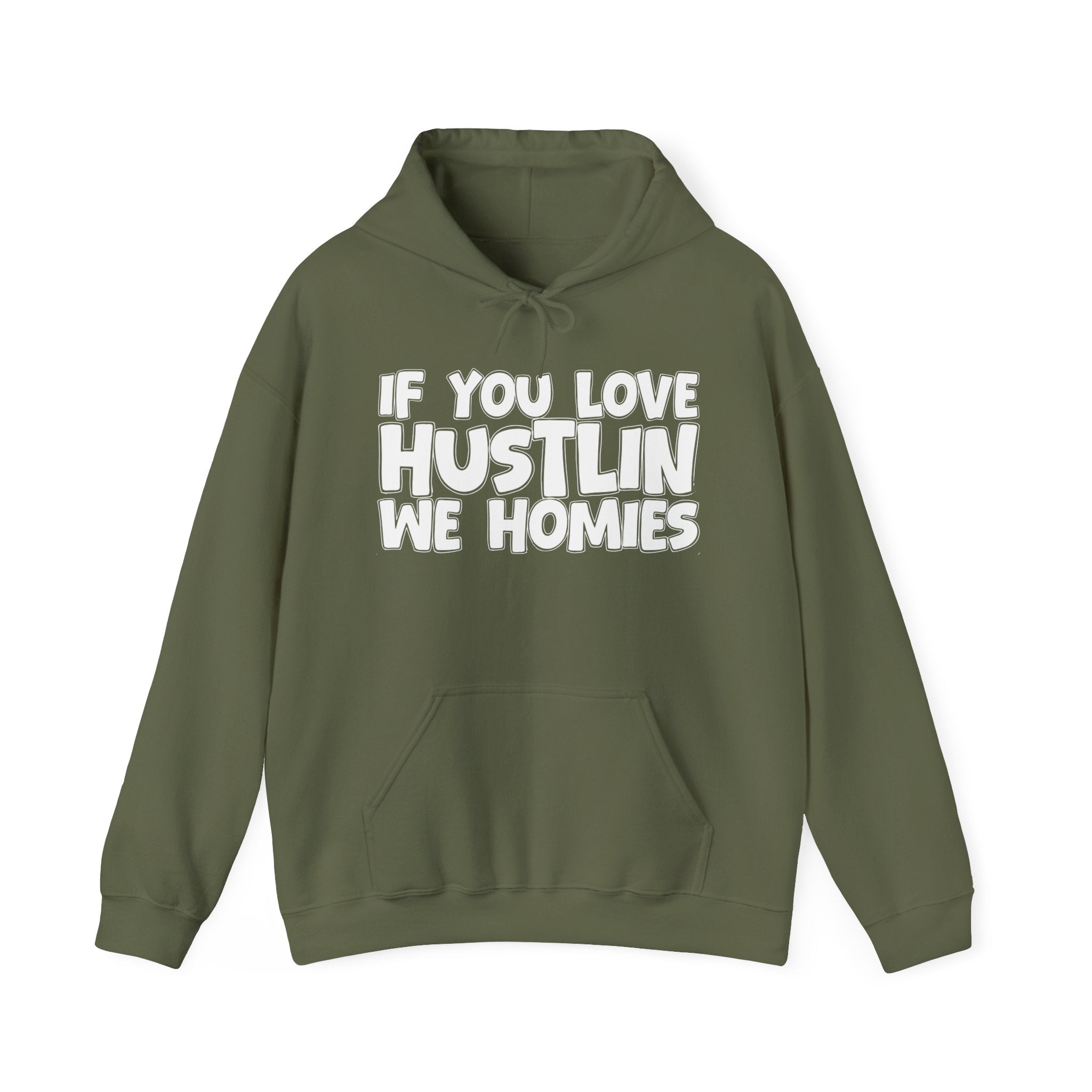 If You Love Hustlin We Homies — Motivational Hustle Statement Hoodie