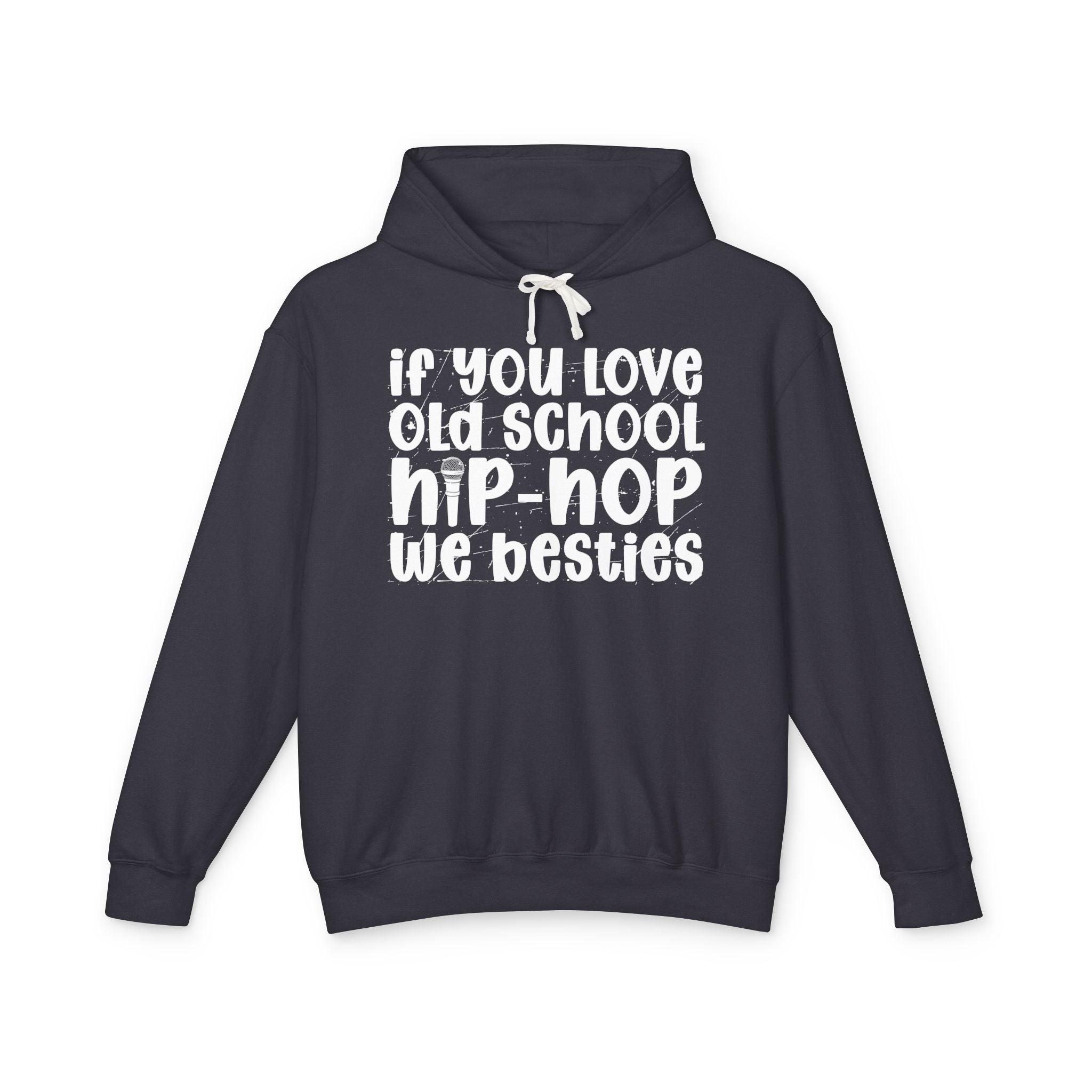 If You Love Old School Hip Hop We Besties - Hip-Hop Lovers Hoodie