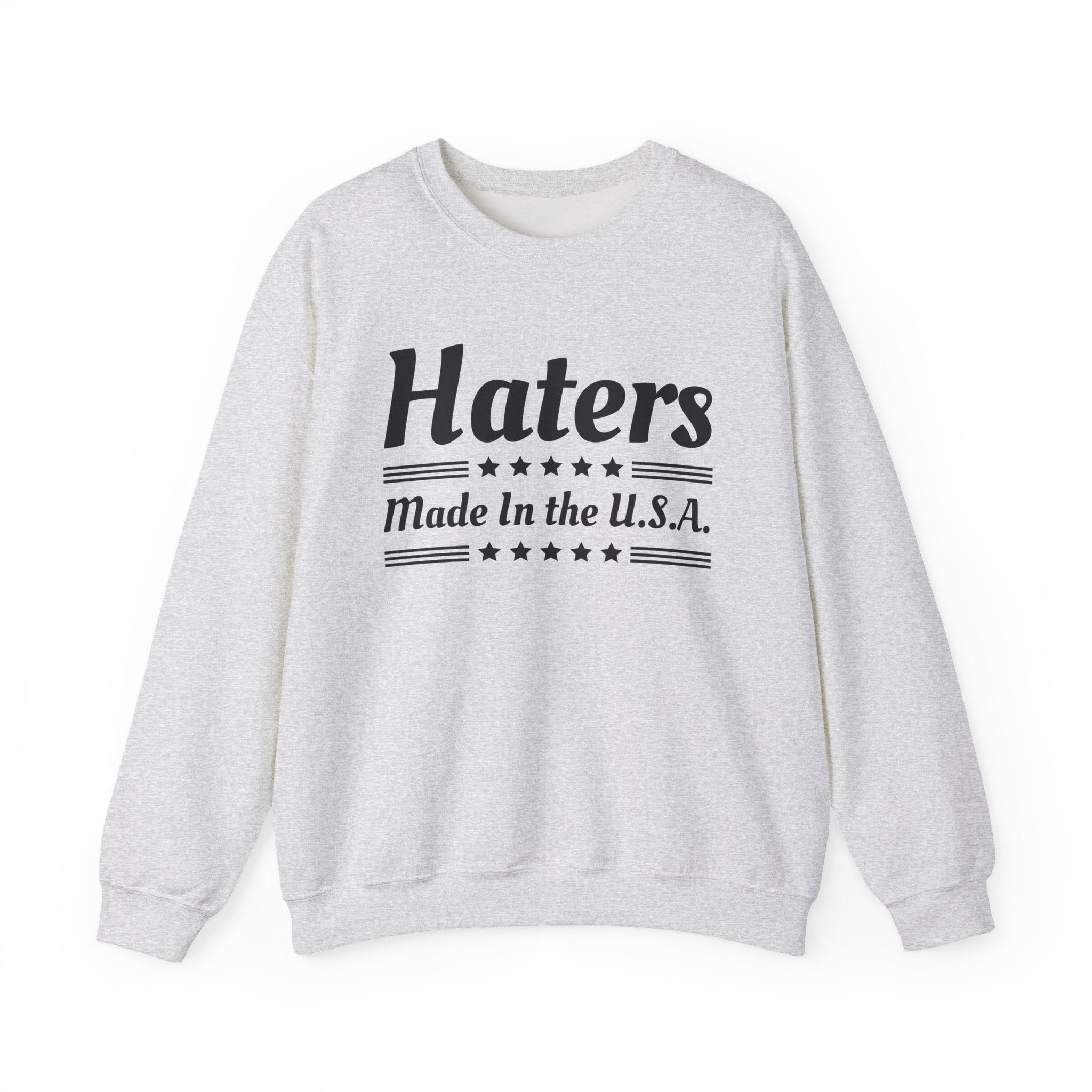 Haters Made In The USA Sweatshirt